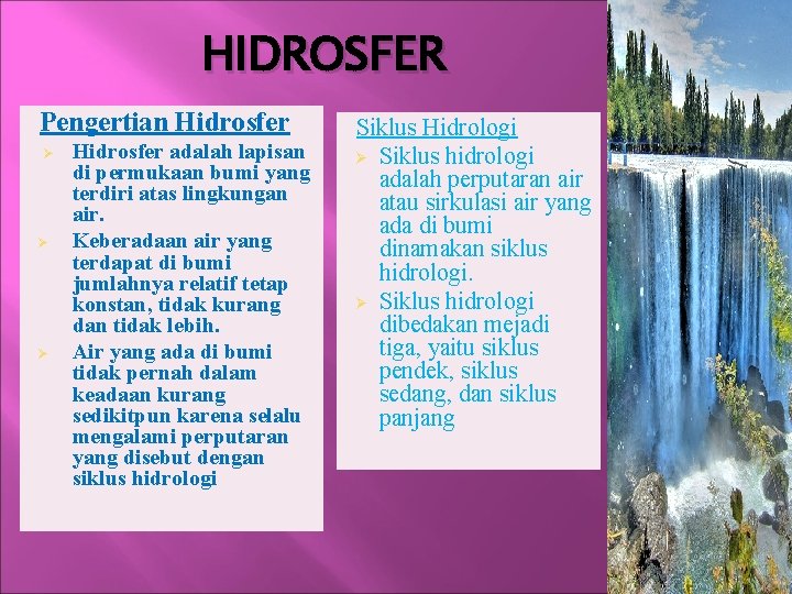 HIDROSFER Pengertian Hidrosfer Ø Ø Ø Hidrosfer adalah lapisan di permukaan bumi yang terdiri