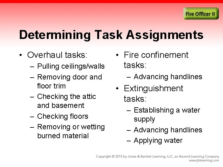 Determining Task Assignments • Overhaul tasks: – Pulling ceilings/walls – Removing door and floor