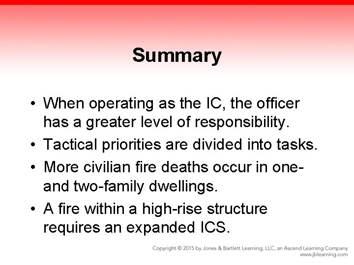 Summary • When operating as the IC, the officer has a greater level of