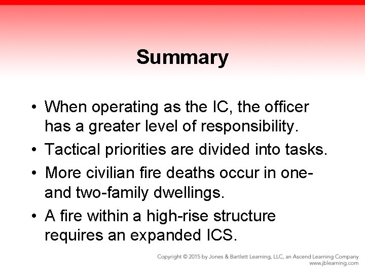 Summary • When operating as the IC, the officer has a greater level of Summary • When operating as the IC, the officer has a greater level of