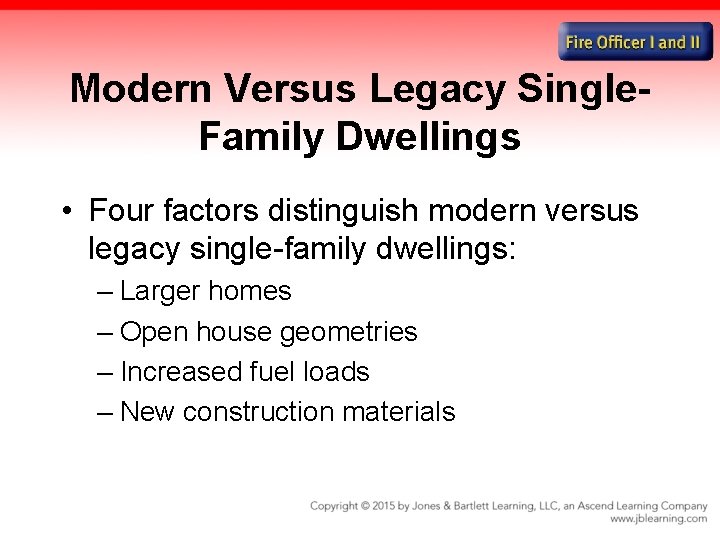 Modern Versus Legacy Single. Family Dwellings • Four factors distinguish modern versus legacy single-family