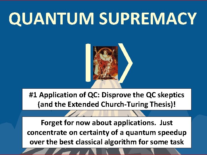 QUANTUM SUPREMACY | #1 Application of QC: Disprove the QC skeptics (and the Extended