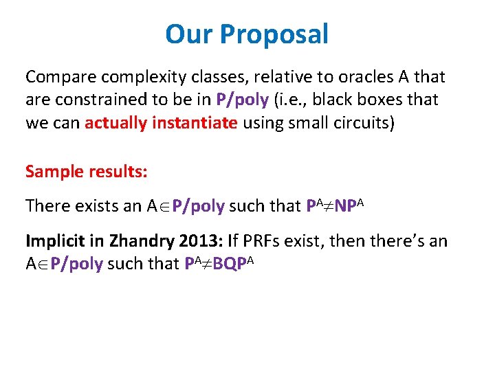 Our Proposal Compare complexity classes, relative to oracles A that are constrained to be