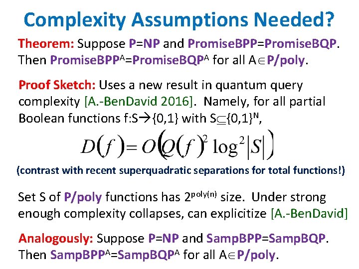 Complexity Assumptions Needed? Theorem: Suppose P=NP and Promise. BPP=Promise. BQP. Then Promise. BPPA=Promise. BQPA