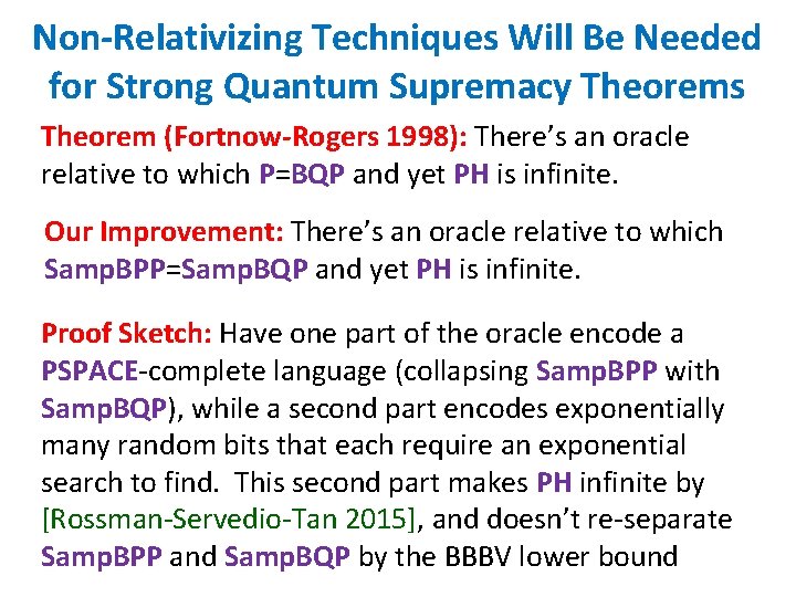 Non-Relativizing Techniques Will Be Needed for Strong Quantum Supremacy Theorems Theorem (Fortnow-Rogers 1998): There’s