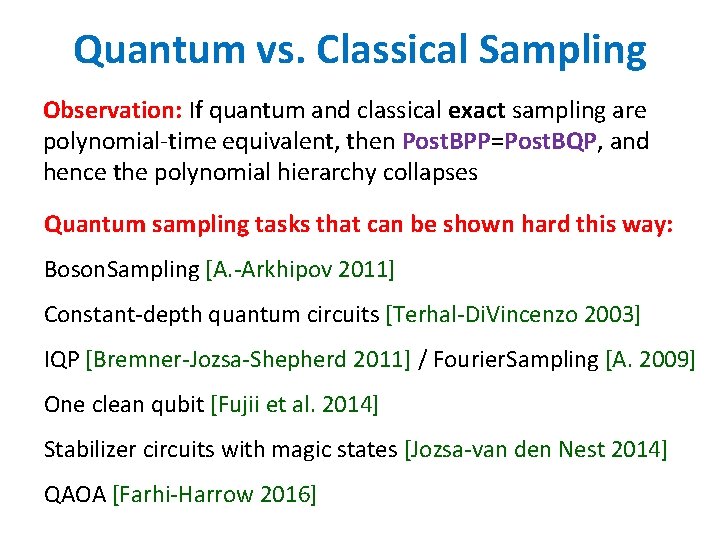 Quantum vs. Classical Sampling Observation: If quantum and classical exact sampling are polynomial-time equivalent,