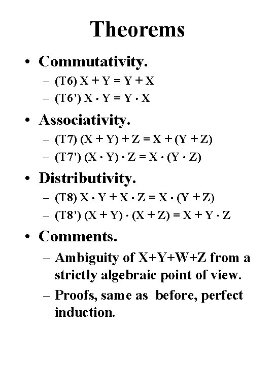 Theorems • Commutativity. – (T 6) X + Y = Y + X –