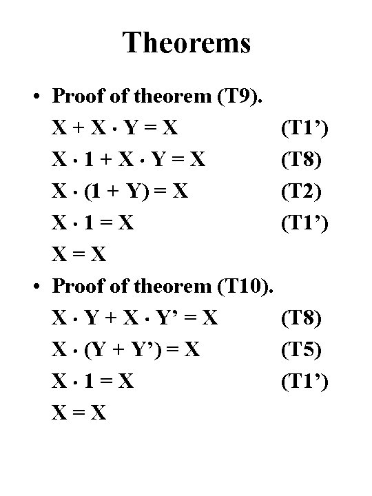 Theorems • Proof of theorem (T 9). X+X Y=X (T 1’) X 1+X Y=X