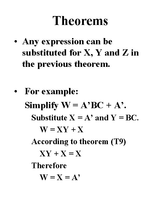 Theorems • Any expression can be substituted for X, Y and Z in the