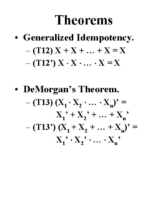 Theorems • Generalized Idempotency. – (T 12) X + … + X = X