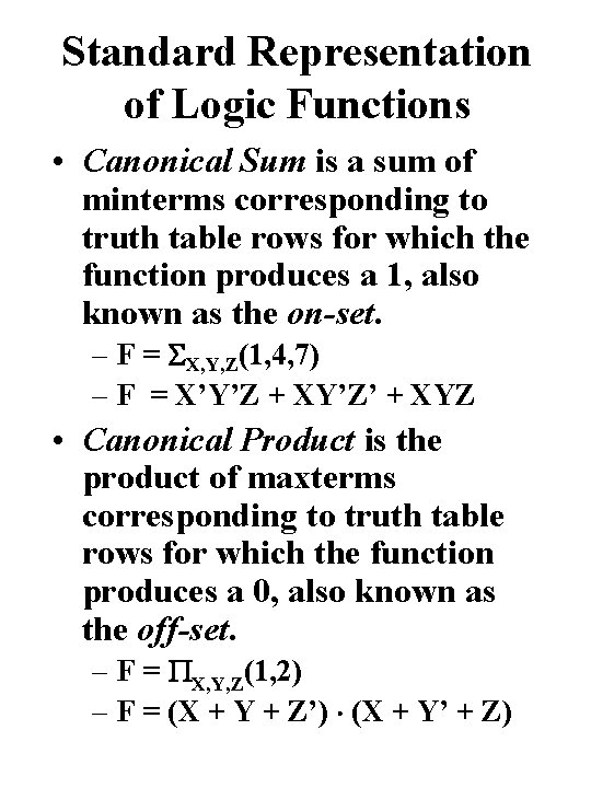 Standard Representation of Logic Functions • Canonical Sum is a sum of minterms corresponding