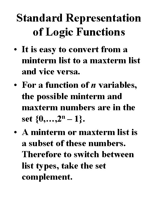 Standard Representation of Logic Functions • It is easy to convert from a minterm