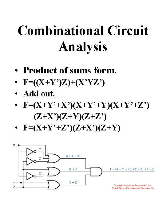 Combinational Circuit Analysis • Product of sums form. • F=((X+Y’)Z)+(X’YZ’) • Add out. •