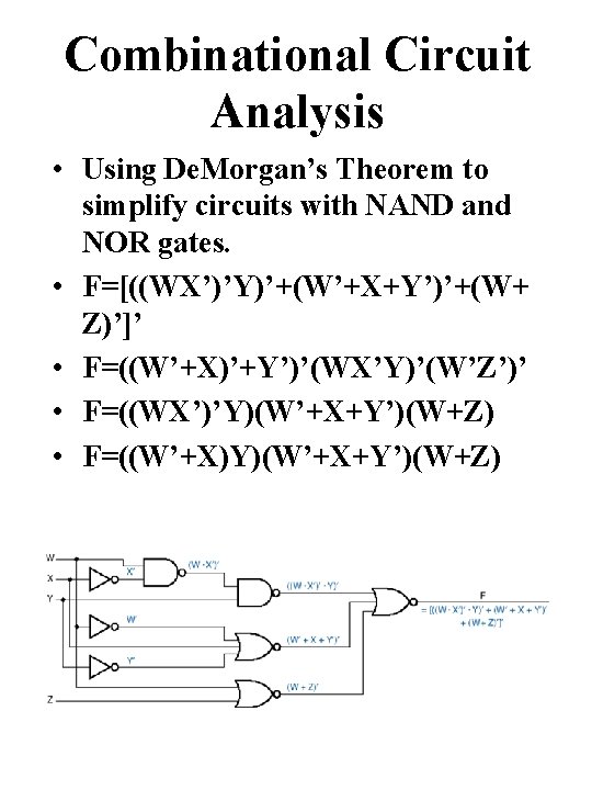 Combinational Circuit Analysis • Using De. Morgan’s Theorem to simplify circuits with NAND and