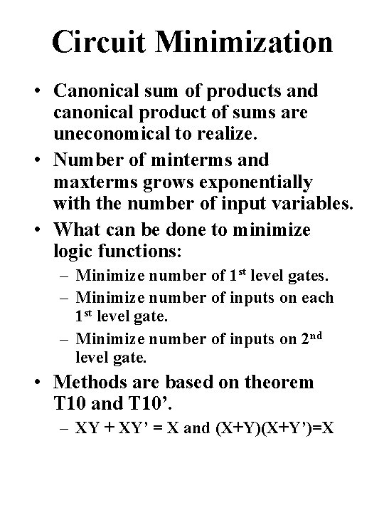 Circuit Minimization • Canonical sum of products and canonical product of sums are uneconomical