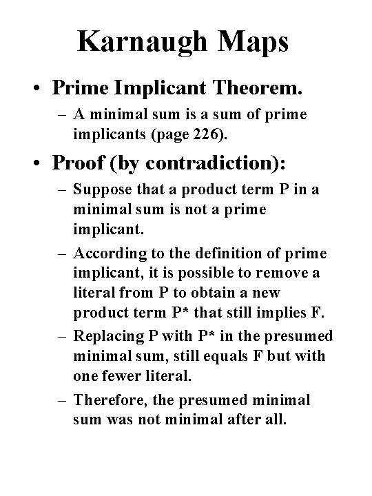 Karnaugh Maps • Prime Implicant Theorem. – A minimal sum is a sum of