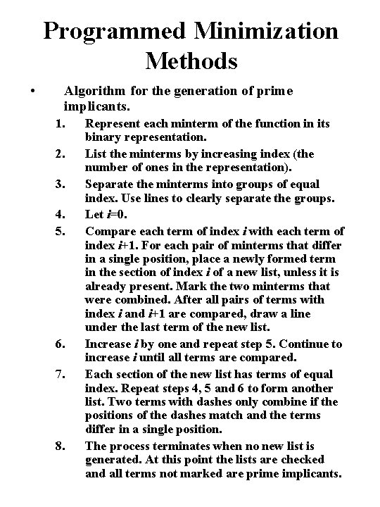 Programmed Minimization Methods • Algorithm for the generation of prime implicants. 1. 2. 3.