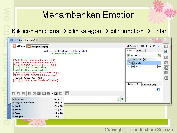 Menambahkan Emotion Klik icon emotions pilih kategori pilih emotion Enter Copyright © Wondershare Software