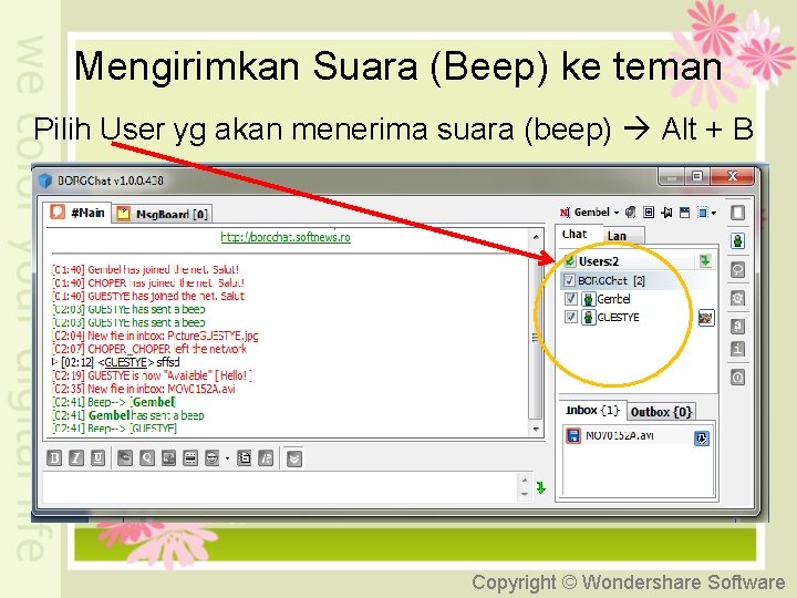 Mengirimkan Suara (Beep) ke teman Pilih User yg akan menerima suara (beep) Alt +