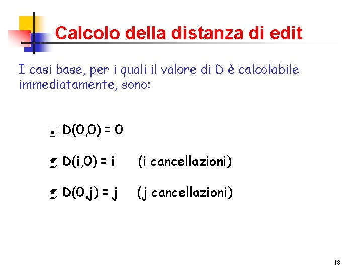 Calcolo della distanza di edit I casi base, per i quali il valore di