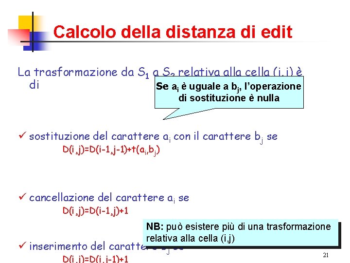 Calcolo della distanza di edit La trasformazione da S 1 a S 2 relativa