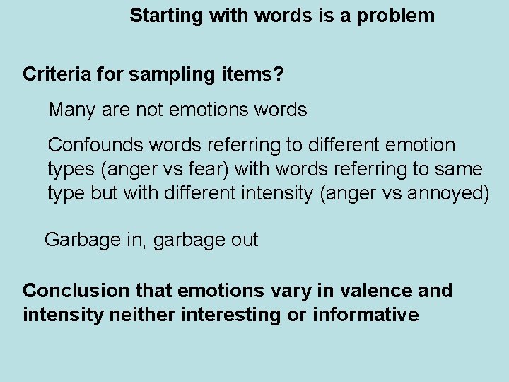 Starting with words is a problem Criteria for sampling items? Many are not emotions