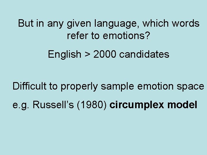 But in any given language, which words refer to emotions? English > 2000 candidates