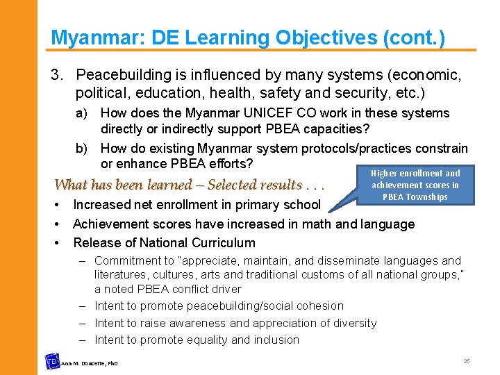 Myanmar: DE Learning Objectives (cont. ) 3. Peacebuilding is influenced by many systems (economic,