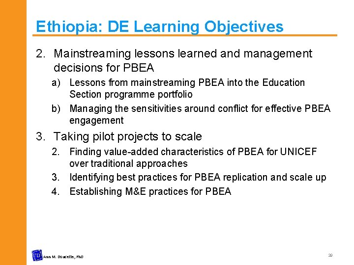 Ethiopia: DE Learning Objectives 2. Mainstreaming lessons learned and management decisions for PBEA a)