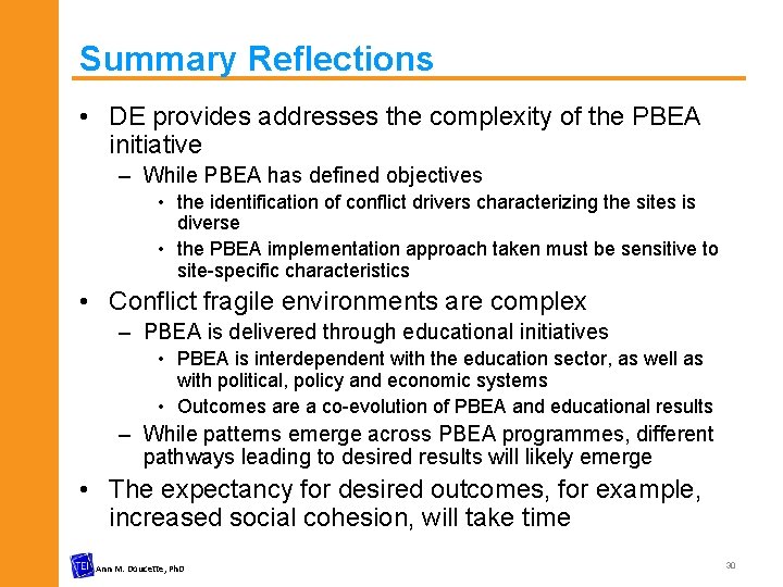 Summary Reflections • DE provides addresses the complexity of the PBEA initiative – While