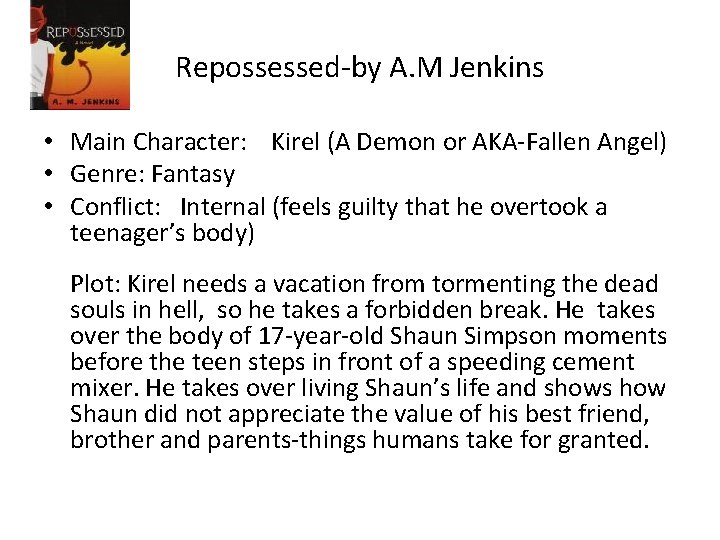 Repossessed-by A. M Jenkins • Main Character: Kirel (A Demon or AKA-Fallen Angel) •