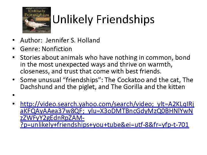 Unlikely Friendships • Author: Jennifer S. Holland • Genre: Nonfiction • Stories about animals