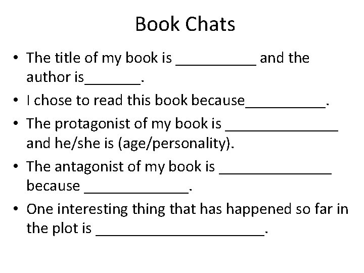 Book Chats • The title of my book is _____ and the author is_______.