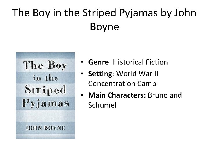 The Boy in the Striped Pyjamas by John Boyne • Genre: Historical Fiction •