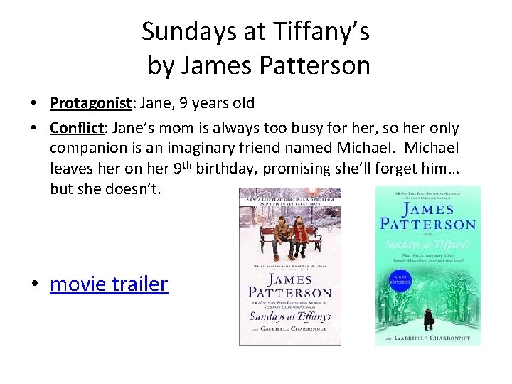 Sundays at Tiffany’s by James Patterson • Protagonist: Jane, 9 years old • Conflict: