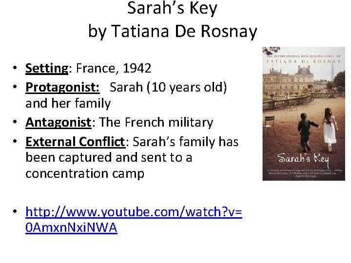 Sarah’s Key by Tatiana De Rosnay • Setting: France, 1942 • Protagonist: Sarah (10