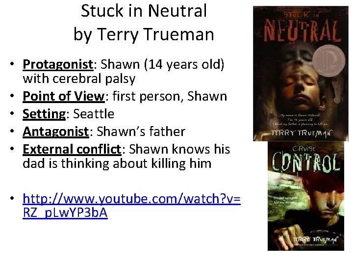 Stuck in Neutral by Terry Trueman • Protagonist: Shawn (14 years old) with cerebral