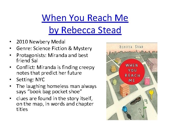 When You Reach Me by Rebecca Stead • 2010 Newbery Medal • Genre: Science