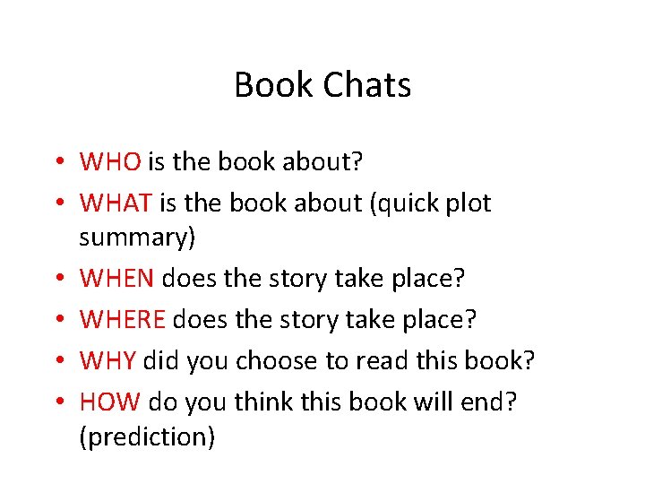 Book Chats • WHO is the book about? • WHAT is the book about