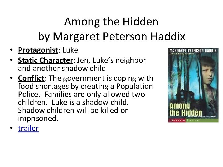 Among the Hidden by Margaret Peterson Haddix • Protagonist: Luke • Static Character: Jen,