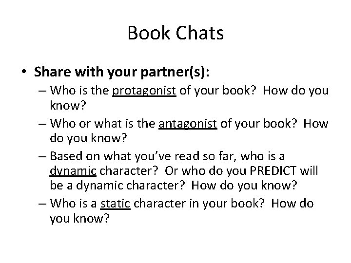 Book Chats • Share with your partner(s): – Who is the protagonist of your