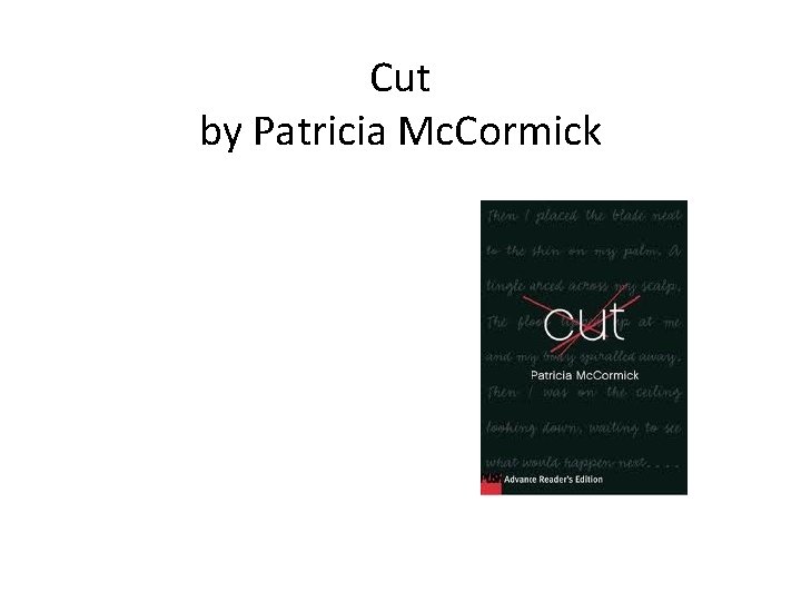 Cut by Patricia Mc. Cormick 