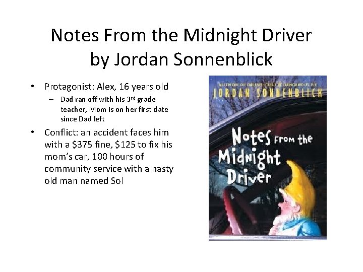 Notes From the Midnight Driver by Jordan Sonnenblick • Protagonist: Alex, 16 years old
