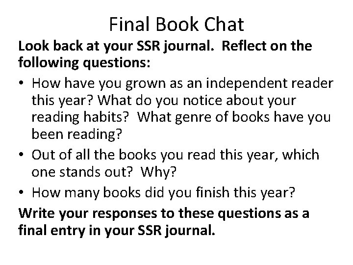 Final Book Chat Look back at your SSR journal. Reflect on the following questions: