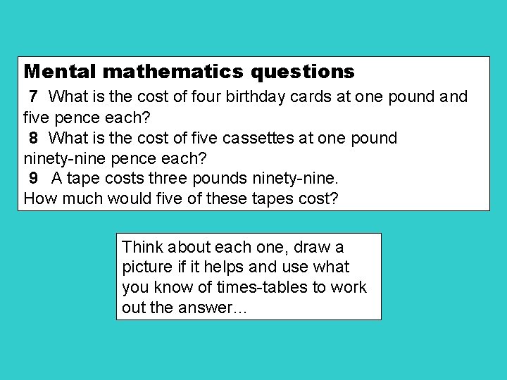 Mental mathematics questions 7 What is the cost of four birthday cards at one