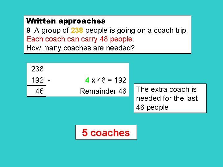 Written approaches 9 A group of 238 people is going on a coach trip.