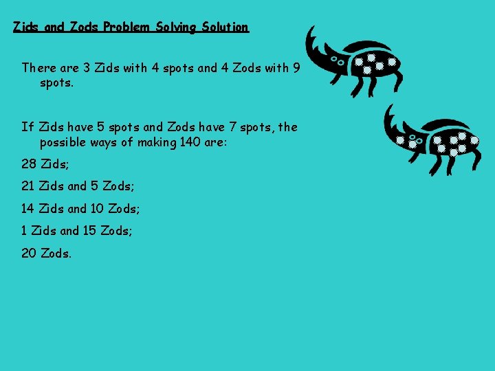 Zids and Zods Problem Solving Solution There are 3 Zids with 4 spots and