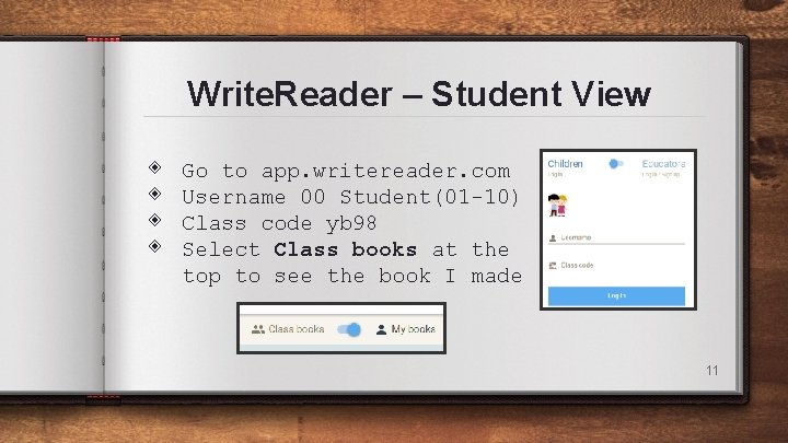 Write. Reader – Student View ◈ ◈ Go to app. writereader. com Username 00