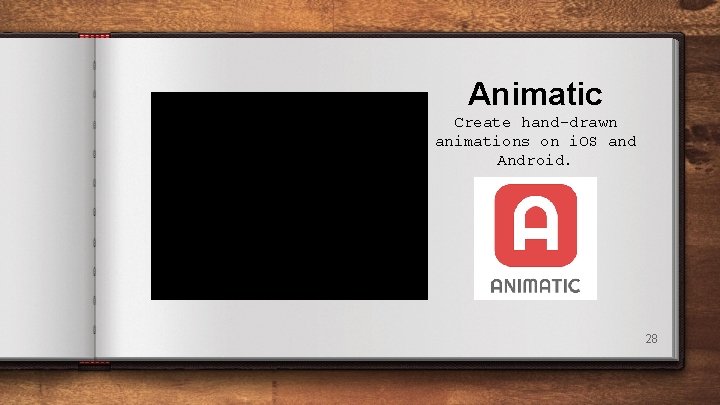 Animatic Create hand-drawn animations on i. OS and Android. 28 