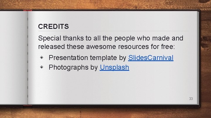 CREDITS Special thanks to all the people who made and released these awesome resources